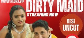 Dirty Maid 2024 Neonx UNCUT Short Film