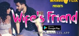 Wifes Friend Mangoflix App Short Film Download